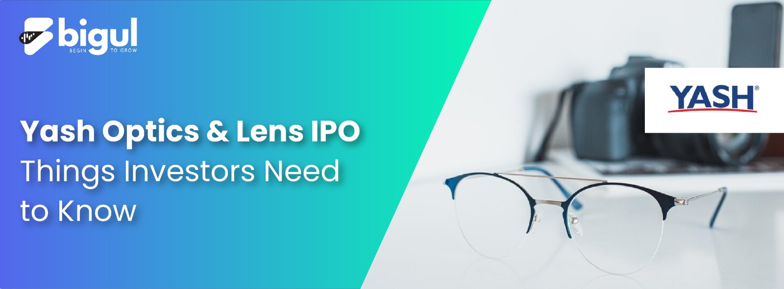 Yash Optics & Lens IPO: Things Investors Need to Know